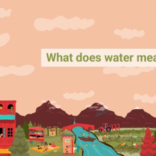 What does water mean to you?